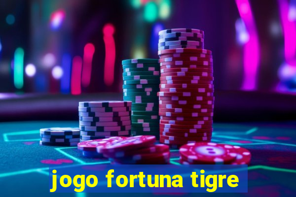 jogo fortuna tigre